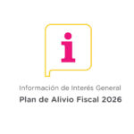 Plan de Alivio Fiscal: Información importante para quienes tienen que regularizar deudas